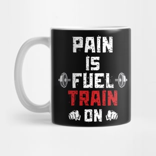 Pain is Fuel Train ON Motivation GYM Weight Lifting Mug